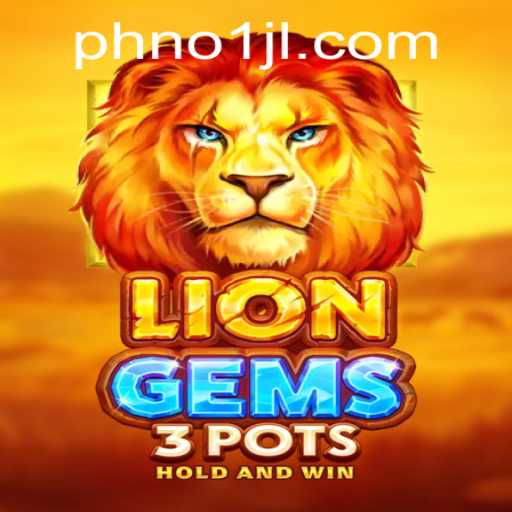 Discover the Thrills of LionGems3pots: A Unique Gaming Experience